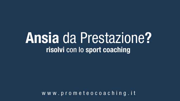 Ansia da prestazione? Risolvi con lo Sport Coaching