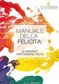 Angelo Bonacci - Libri Ebook - Manuale della Felicità Angelo Bonacci - Libri Ebook - Manuale della Felicità