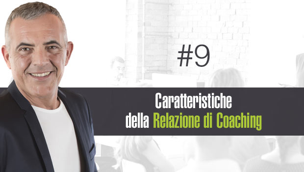 Caratteristiche della Relazione di Coaching – #9