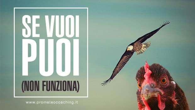 Se vuoi puoi… nel Coaching non funziona!