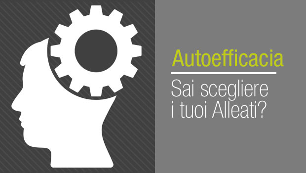 Autoefficacia e Persuasione Verbale: scegli i tuoi Alleati!