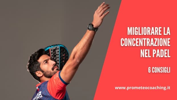 Migliorare la Concentrazione nel Padel: 6 consigli