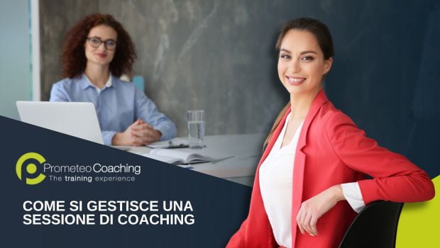 come si gestisce una sessione di coaching efficace come si gestisce una sessione di coaching efficace