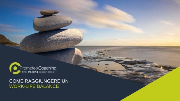 Equilibrio tra lavoro e vita privata: come raggiungere un Work-Life Balance